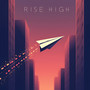 Rise High