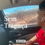 Sem Trapaça (Explicit)