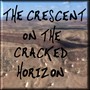 The Crescent on the Cracked Horizon