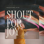 Shout For Joy