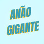 Anão Gigante