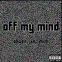 off my mind (feat. Jxni & mxm) [Explicit]