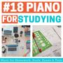 #18 Piano for Studying: Music for Homework, Study, Exams & Tests