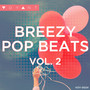 Breezy Pop Beats Vol. 2