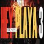 HEY PLAYA 3 (Explicit)