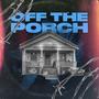 OFF THE PORCH (Explicit)