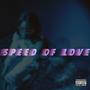 Speed Of Love (Explicit)