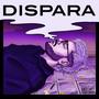 Dispara (Explicit)