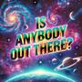 Is Anybody Out There (Radio Edit)