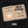 TRUE STORY (feat. don juan loko-jmg)