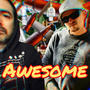 Awesome (feat. Savage Axe) [Explicit]