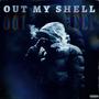 OUT MY SHELL (Explicit)