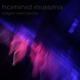 Hominid Miasma