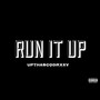 Run It Up (Explicit)