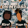 On My Dad (feat. Kiro!) [Explicit]