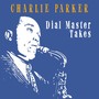 Charlie Parker - Dial Master Takes