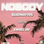 NOBODY (feat. Kweku J_) [Explicit]