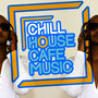 Chill House Cafe Music