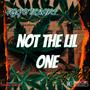 Not The Lil One (Explicit)