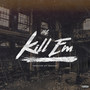 Kill 'Em (Explicit)