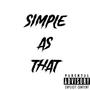 Simple As That (Explicit)