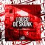 Louco de Skunk (Explicit)