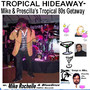 Tropical Hideaway (Mike & Prescilla's Tropical 80s Getaway) [feat. Prescilla, Jon & Bruce]