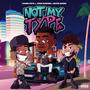 Not My Type (feat. Zion Kuwonu & David Burns) [Explicit]