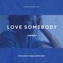 LOVE SOMEBODY