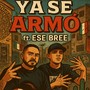 Ya Se Armo (feat. Esebree) [Explicit]