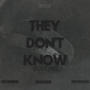 They Don't Know (Bout Me) (feat. Heyimbrr & Richdogg) [Explicit]