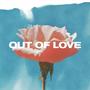 OUT OF LOVE