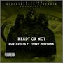 READY OR NOT (feat. TEEZY MONTANA) [Explicit]