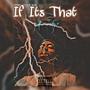 If Its That