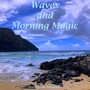 Waves and Morning Magic