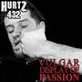 Vulgar Display Of Passion (Explicit)