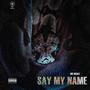 Say My Name (Explicit)