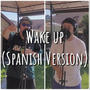 Wake up (feat. Boik) [Spanish Version]