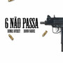 6 Não Passa (Explicit)