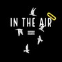 In The Air (Explicit)