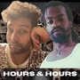 Hours & Hours (Explicit)