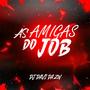 AS AMIGAS DO JOB (Explicit)