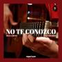 No Te Conozco (feat. Alvaro Rios)