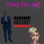 Pray For Us (Explicit)