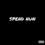 Spend Nun (Explicit)