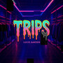 Trips