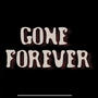 GONE FOREVER (Explicit)