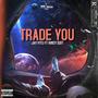 Trade You (feat. Rirey Doit)