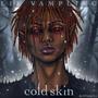 COLD SKIN