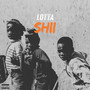 Lotta Shii (Explicit)